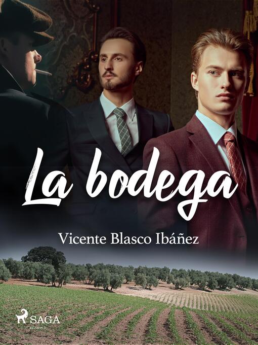 Title details for La bodega by Vicente Blasco Ibañez - Available